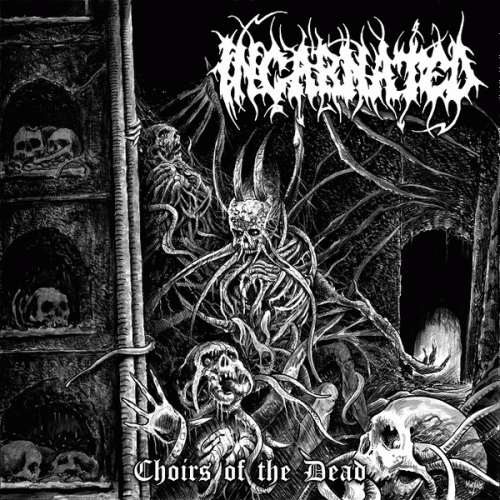Incarnated (SWE) : Choirs of the Dead - The Complete Works of Incarnated